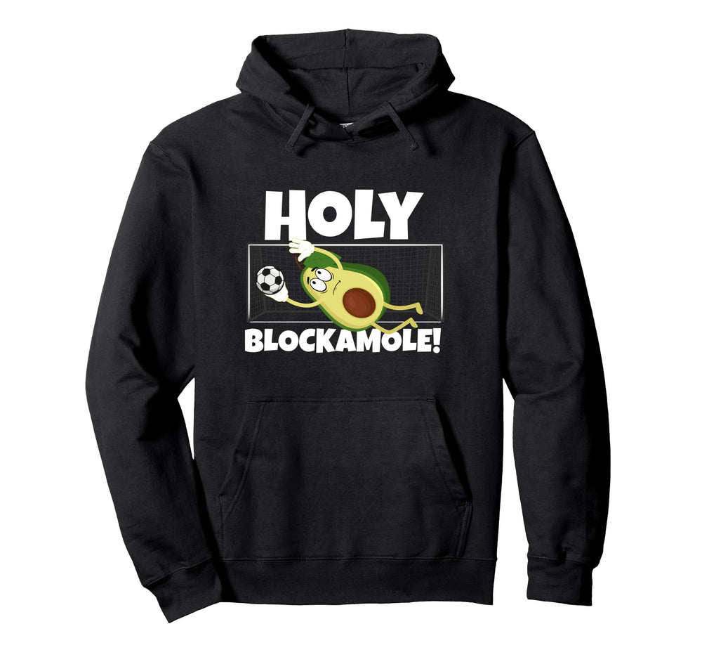 Holy Blockamole Funny Soccer Player Hoodie - Fun Novelty Design Unisex