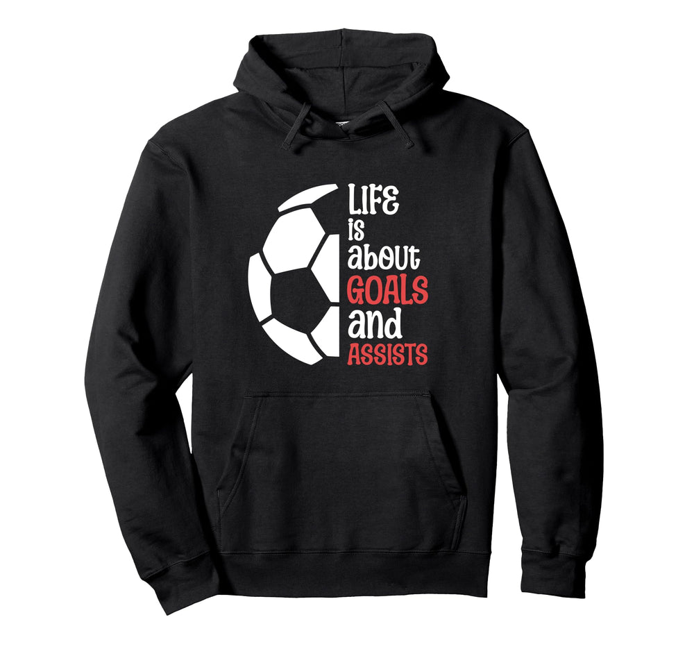 Football Soccer Life Is About Goals Hoodie - Novelty Apparel for Adults