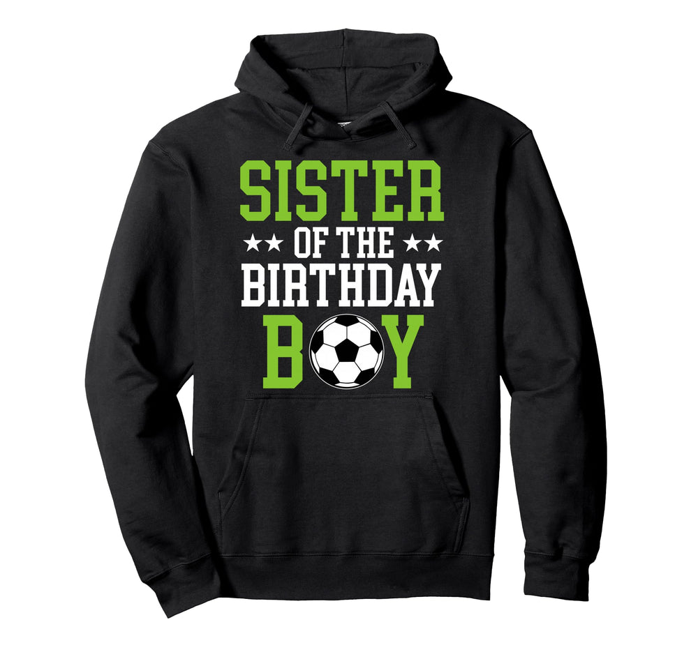 Sister Birthday Soccer Player Matching Hoodie - Aesthetic Graphic Unisex