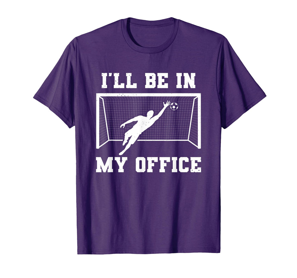 Soccer Goalkeeper Be My Office Funny T-Shirt - Trendy Graphic for Adults