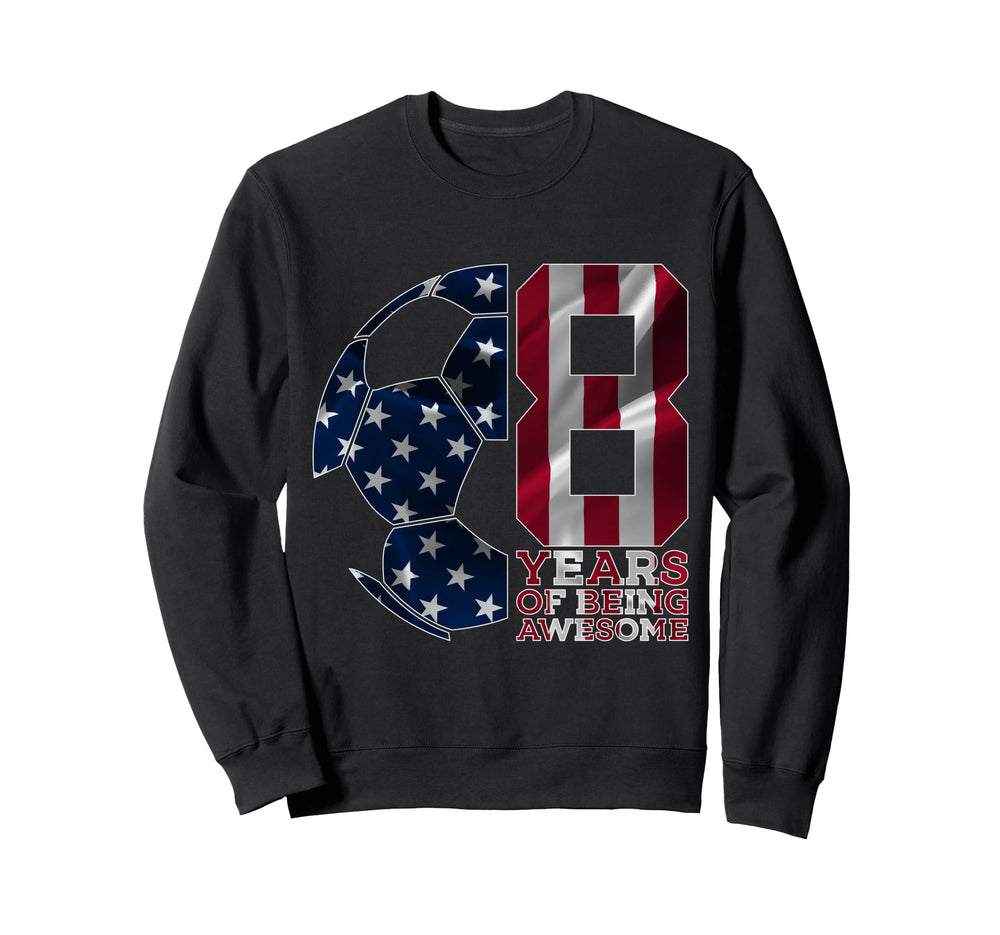 8 Years Being Awesome Soccer 8Th Sweatshirt - Trendy Graphic Unisex