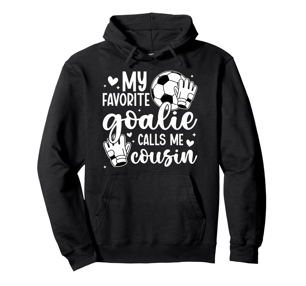 Proud Soccer Goalie Cousin Soccer Hoodie - Streetwear Style for Adults