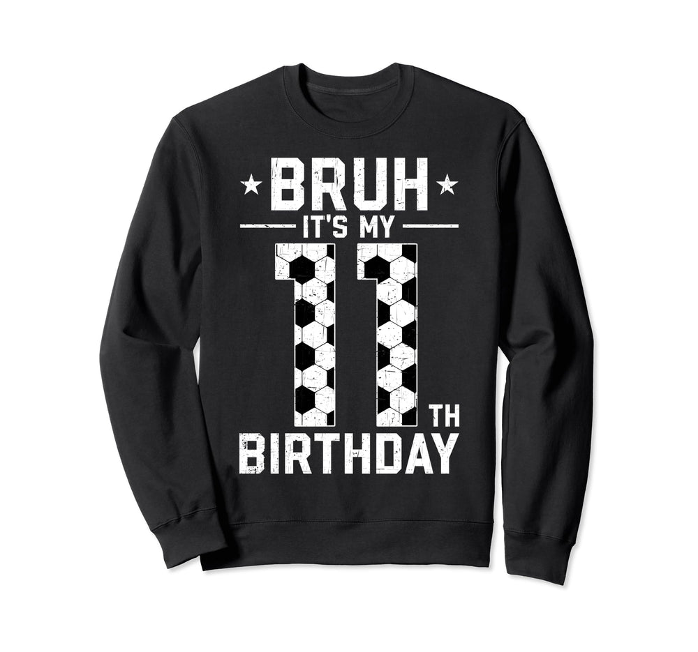 11 Year Old Birthday Soccer Sweatshirt - Fun Novelty Design for Adults