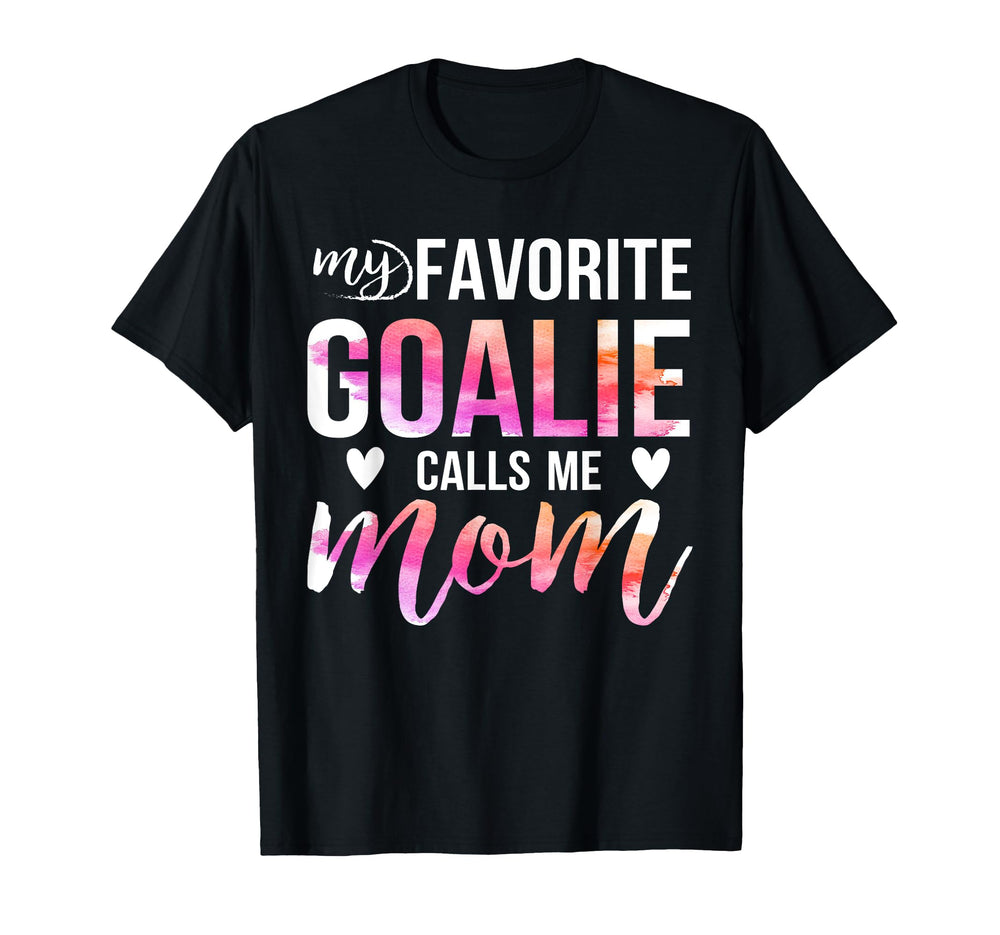 Soccer Hockey Moms My Favorite Goalie Calls T-Shirt - Graphic Print Unisex