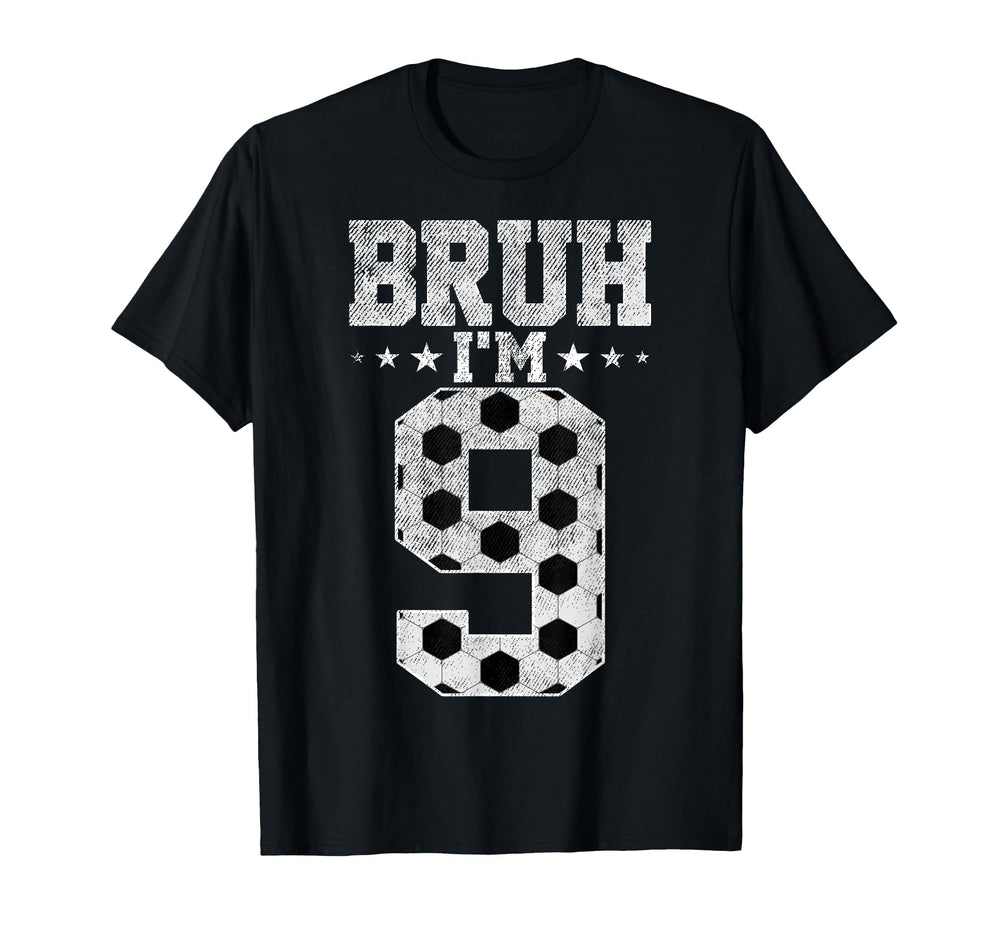 Bruh 9Th Birthday Soccer Bruh Im 9 T-Shirt - Fun Novelty Design for Adults