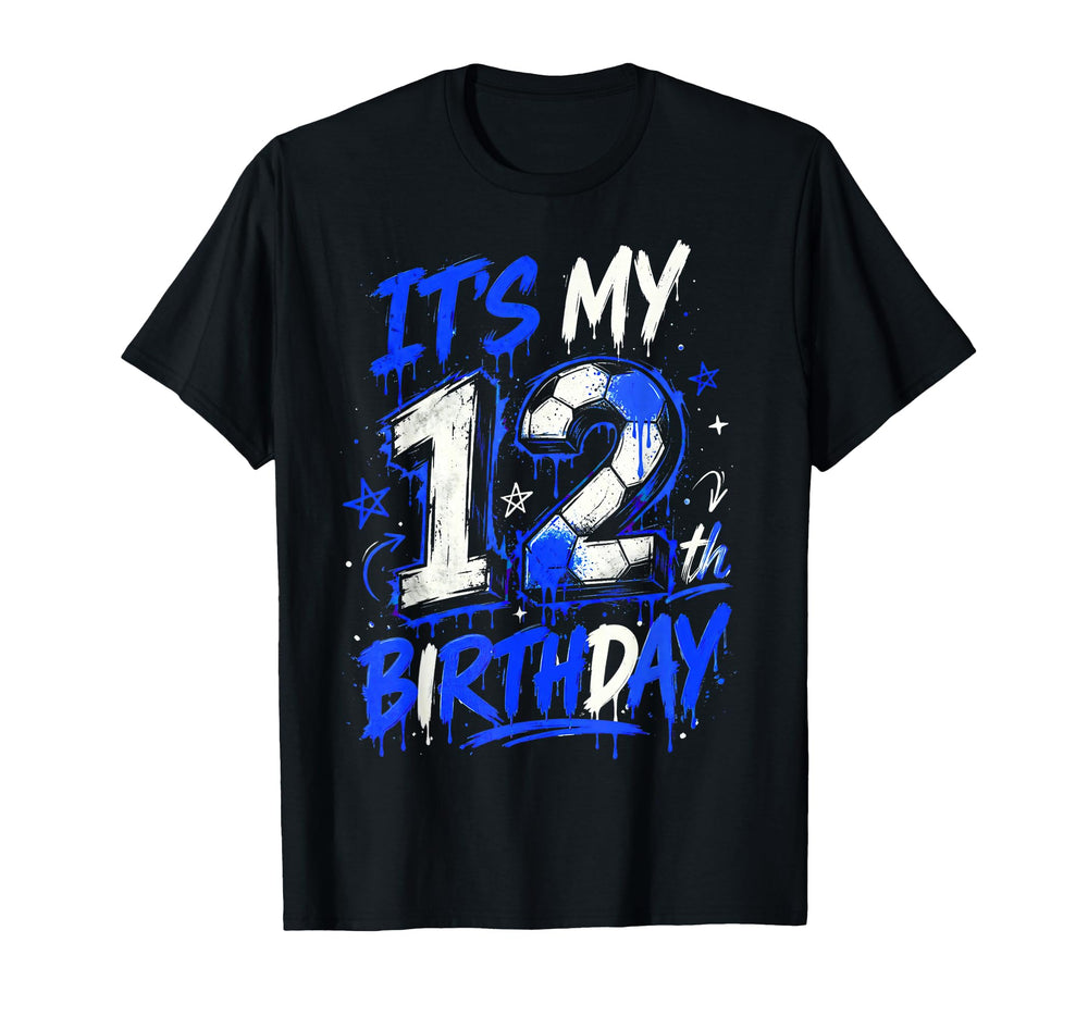 Its My 12Th Soccer Birthday 12 T-Shirt - Fun Novelty Design Men Women