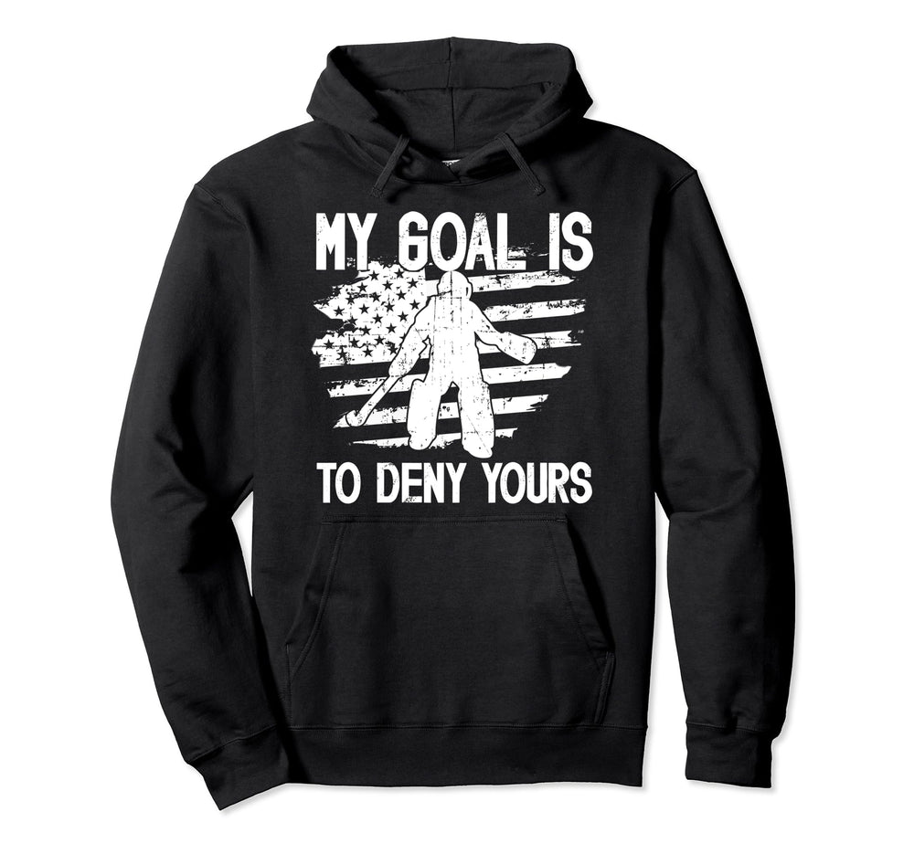 My Goal Field Hockey Goalie Field Hockey Hoodie - Novelty Apparel Unisex