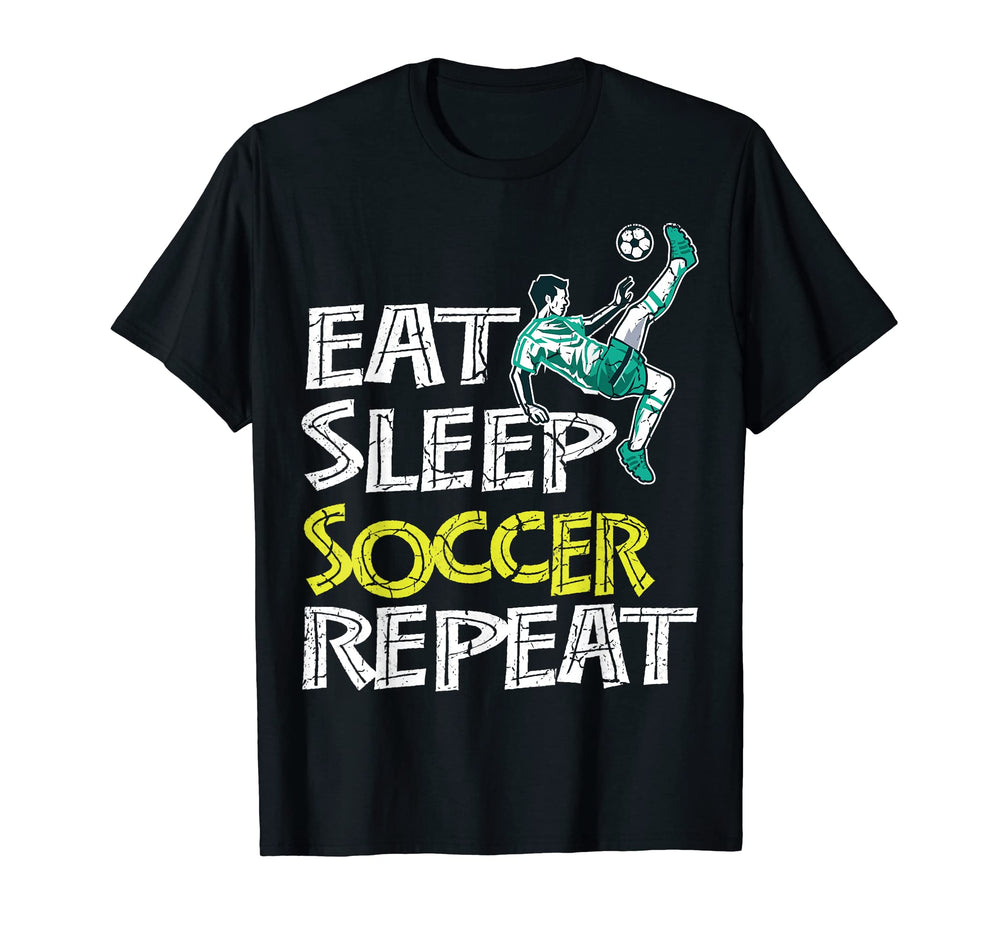 Soccer Gifts Eat Sleep Soccer T-Shirt - Novelty Apparel Men Women