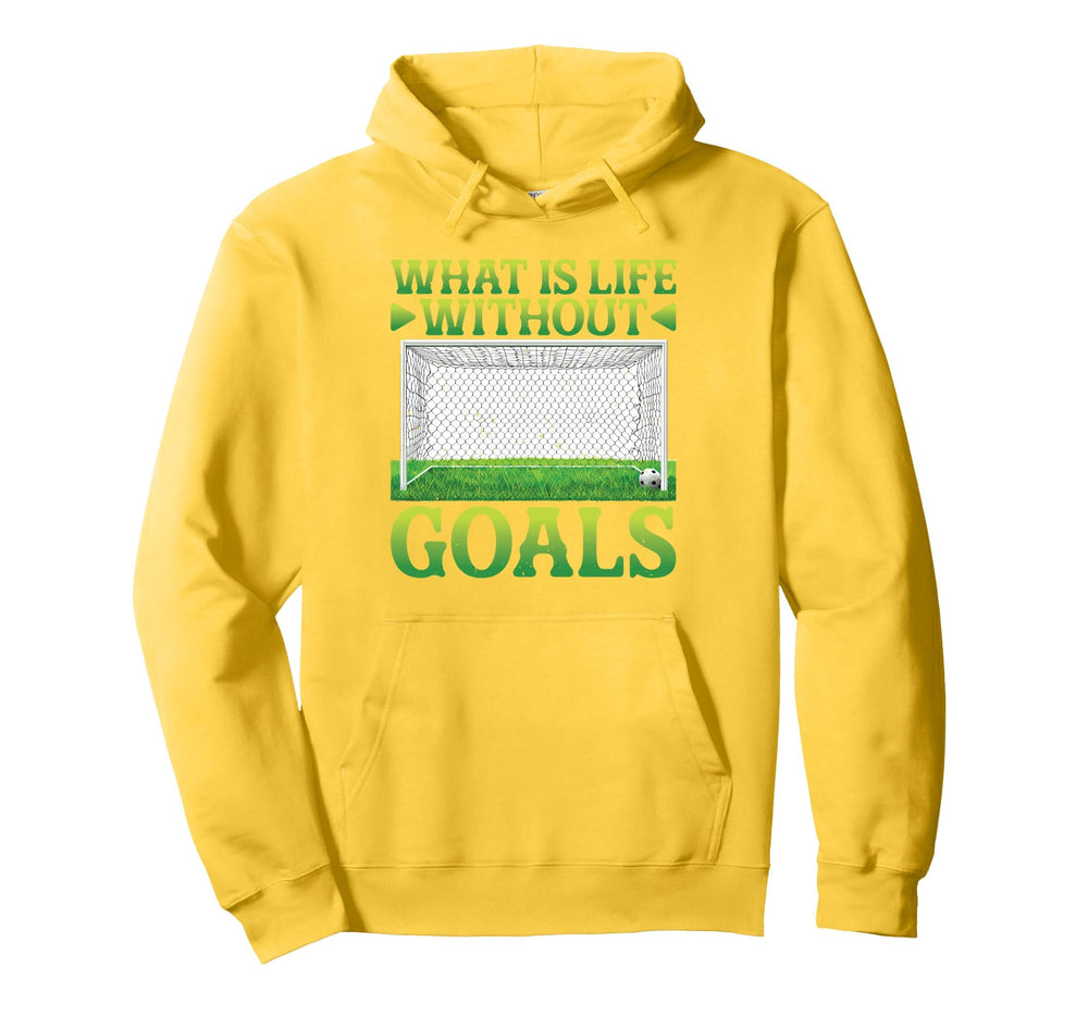 What Is Life Without Goals Hoodie - Aesthetic Graphic Men Women