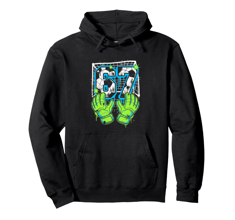 67 Six Seven Soccer Goalie Gen Alpha Hoodie - Fun Novelty Design Unisex