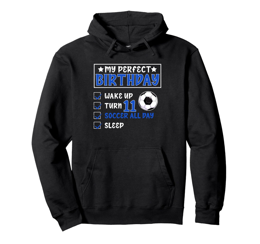 Funny My Birthday 11 Years Old Soccer Hoodie - Streetwear Style Men Women