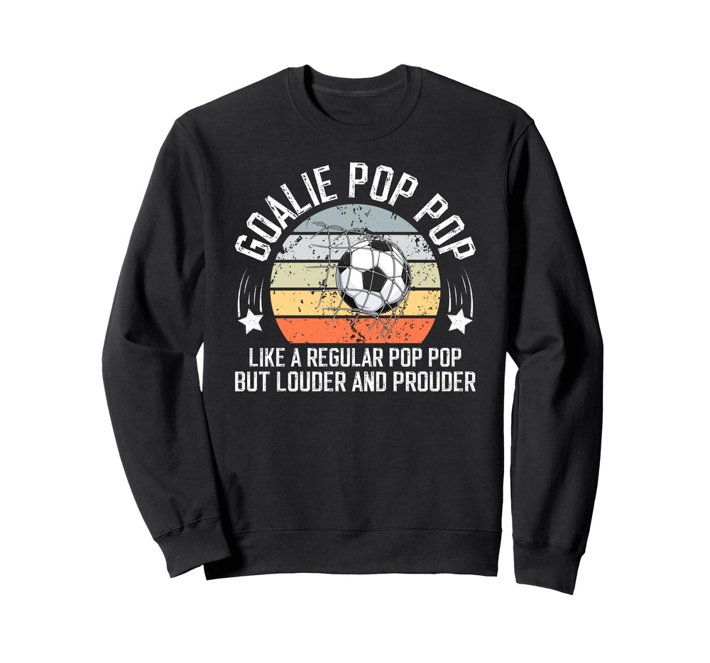 Soccer Goalie Pop Pop Definition Sweatshirt - Casual Everyday Wear Unisex