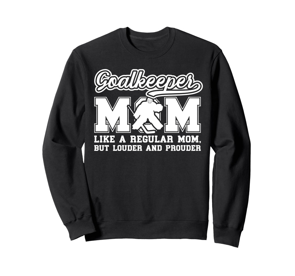 Hockey Goalkeeper Mom Ice Hockey Sweatshirt - Unique Graphic for Adults