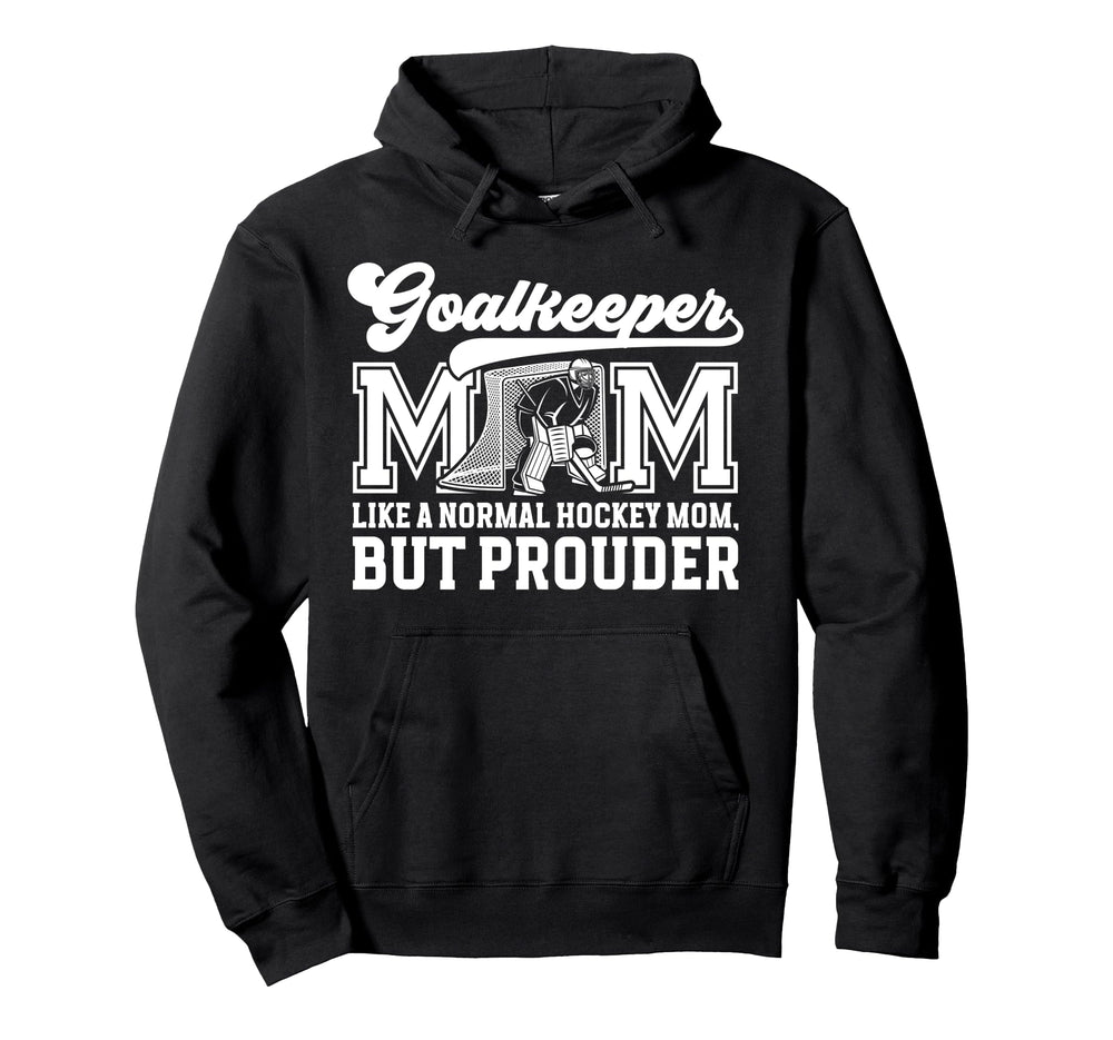 Hockey Goalkeeper Mom Ice Hockey Hoodie - Aesthetic Graphic Men Women
