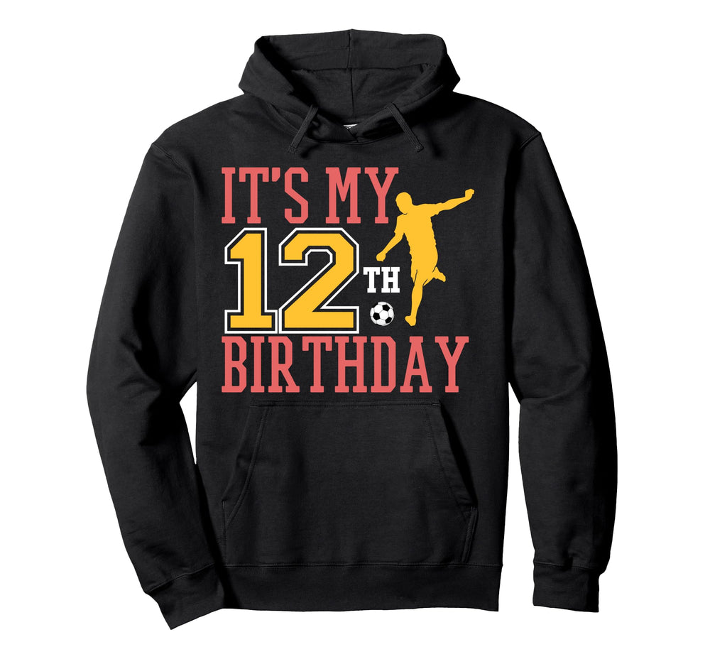 Soccer Player 12Th Birthday Football Hoodie - Novelty Apparel for Adults