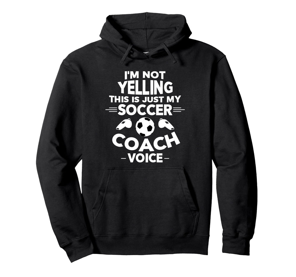 Im Not Yelling This Is Just My Soccer Hoodie - Graphic Print for Adults
