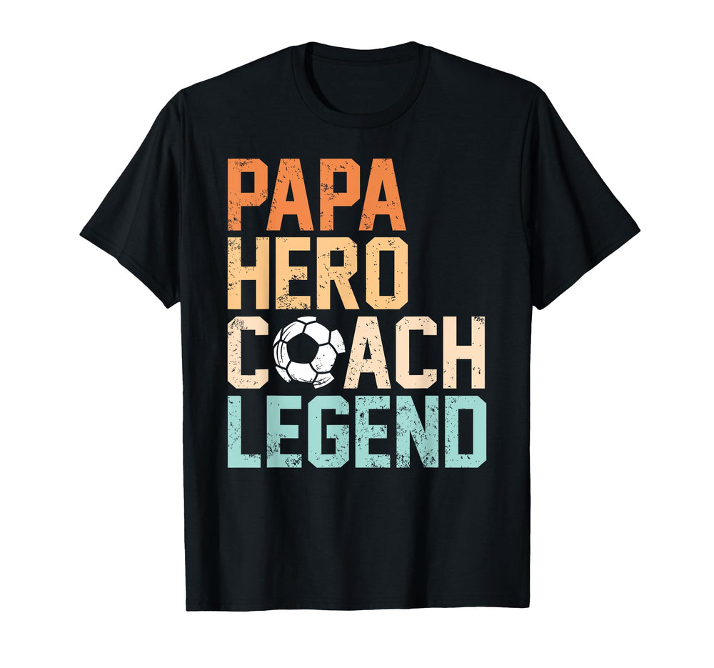 Papa Hero Coach Legend Funny Soccer T-Shirt - Novelty Apparel for Adults