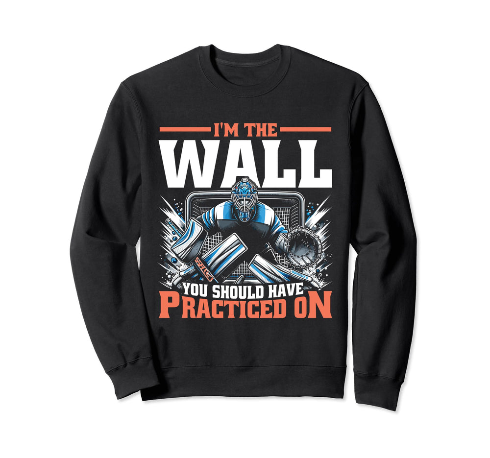 Funny Goalie Goalkeeper Ice Hockey Sweatshirt - Trendy Graphic Unisex