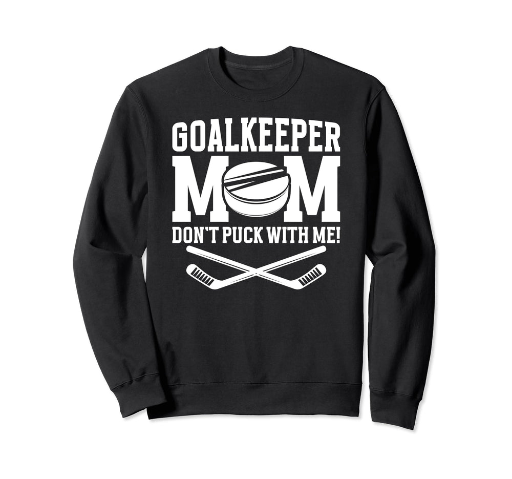 Funny Ice Hockey Goalkeeper Mom Hockey Sweatshirt - Trendy Graphic Unisex