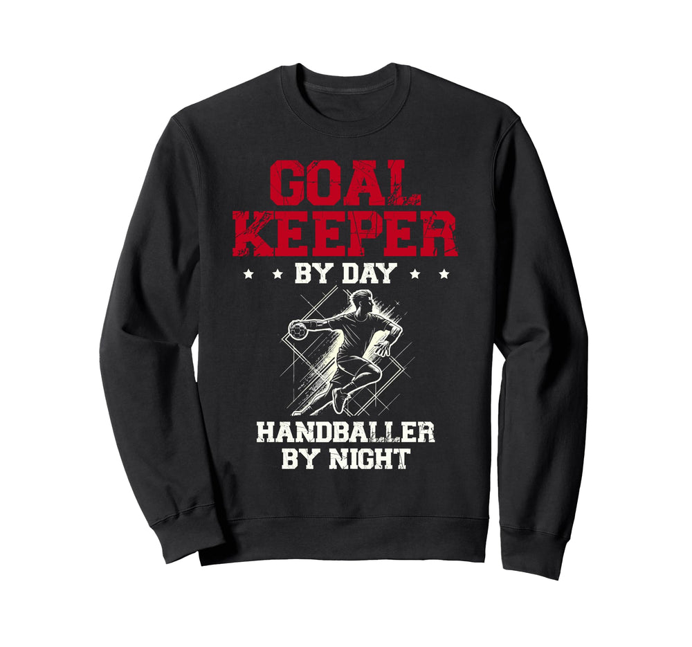 Goalkeeper Day Handballer Night Sweatshirt - Trendy Graphic Men Women