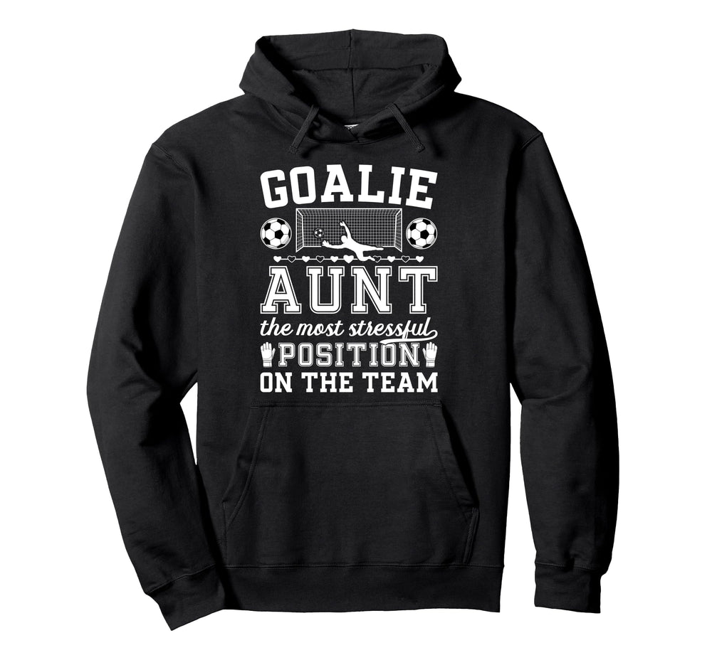 Funny Soccer Goalie Aunt Soccer Keeper Hoodie - Fun Novelty Design Unisex