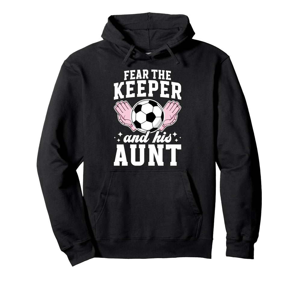 Funny Soccer Keeper Aunt Soccer Hoodie - Casual Everyday Wear for Adults