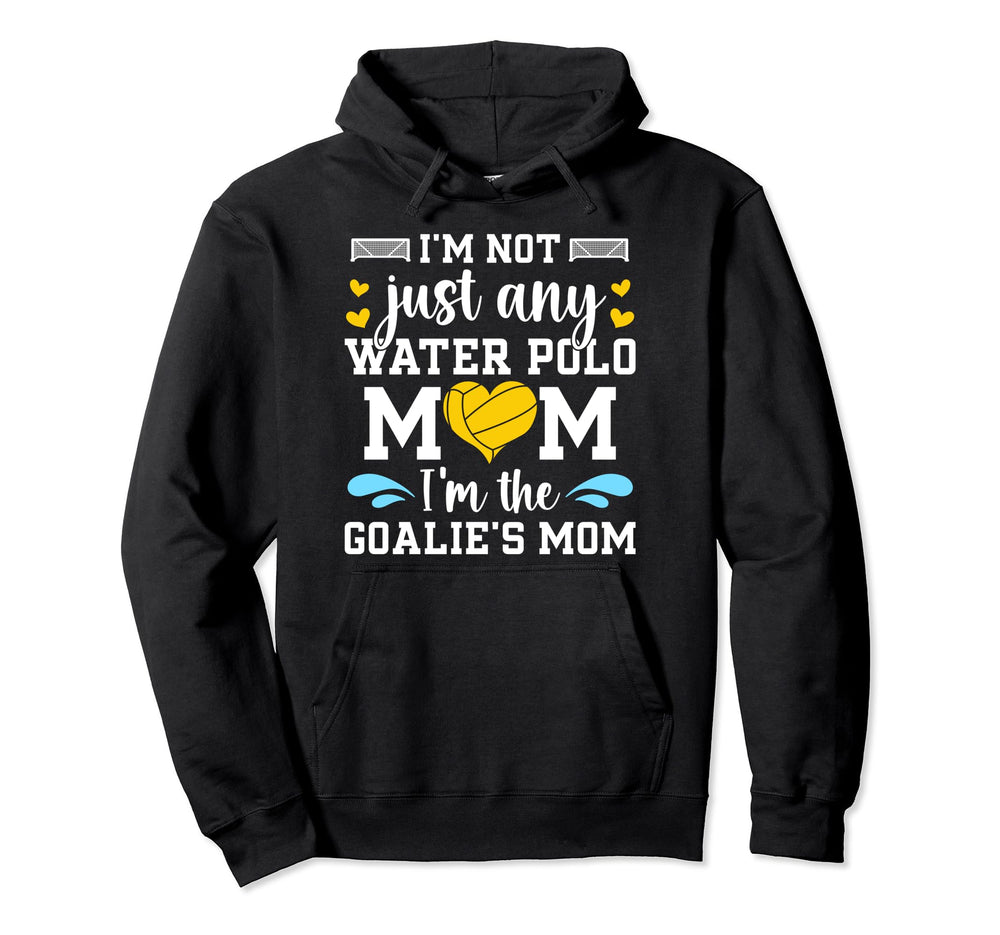 Goalies Mom Water Polo Keeper Mom Hoodie - Custom Art Print Men Women
