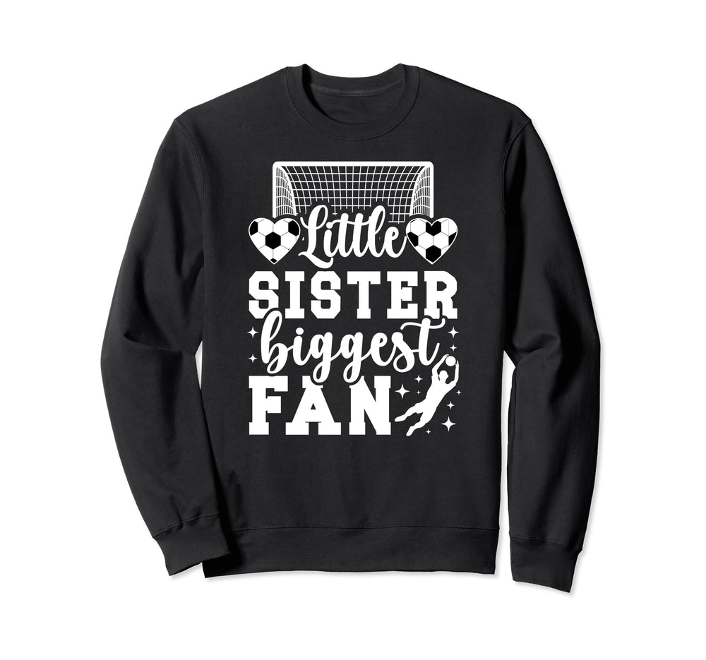 Little Sister Soccer Goalie Sister Sweatshirt - Trendy Graphic Men Women