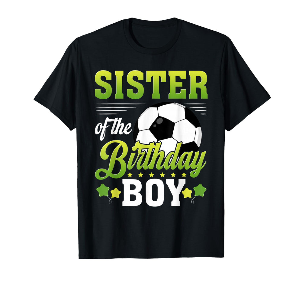 Sister Birthday Soccer Player Bday Party T-Shirt - Trendy Graphic Unisex