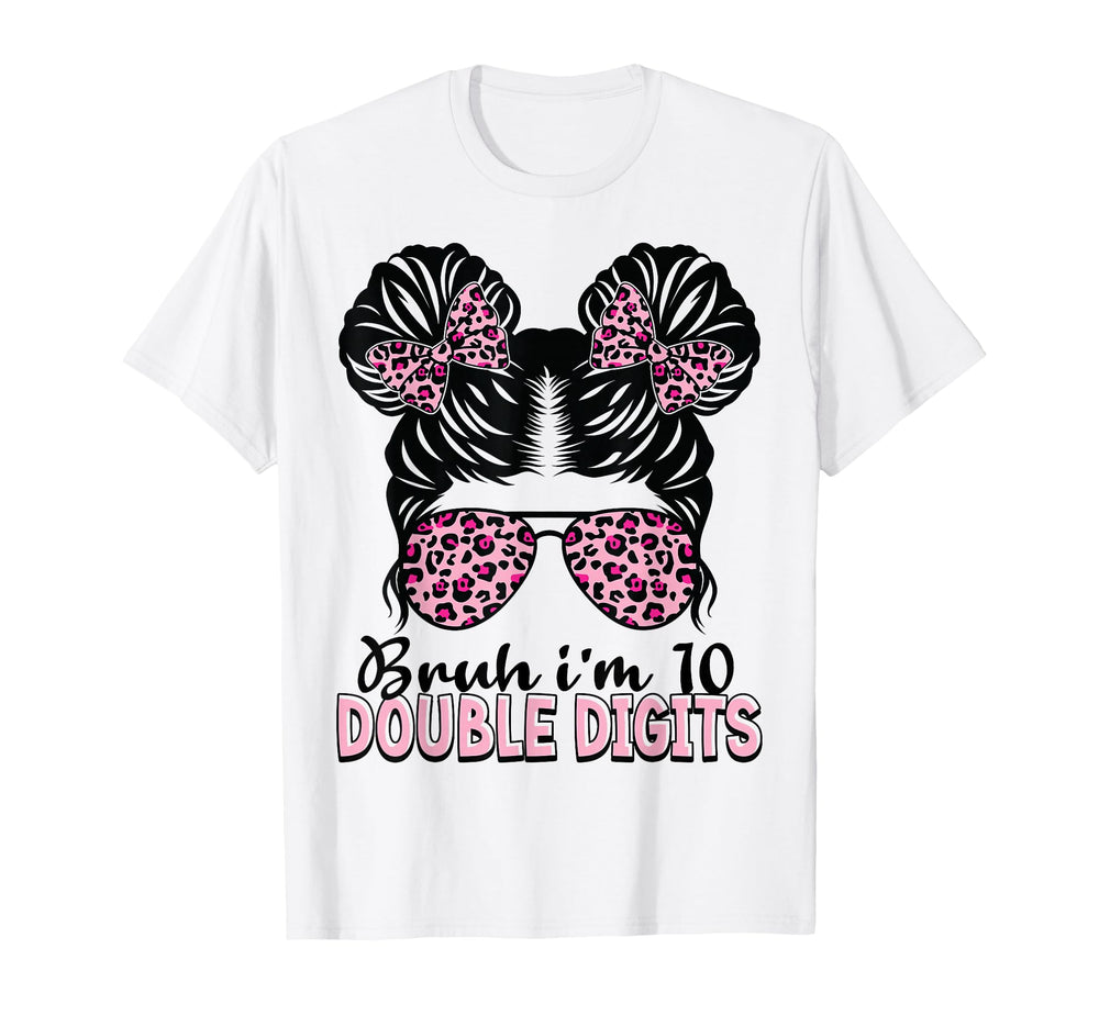 10 Years Old Birthday Bruh Im Double T-Shirt - Custom Art Print Men Women