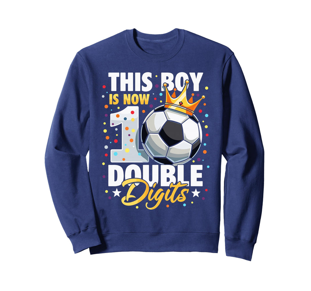 This Is Now Double Digits Soccer Sweatshirt - Unique Graphic for Adults