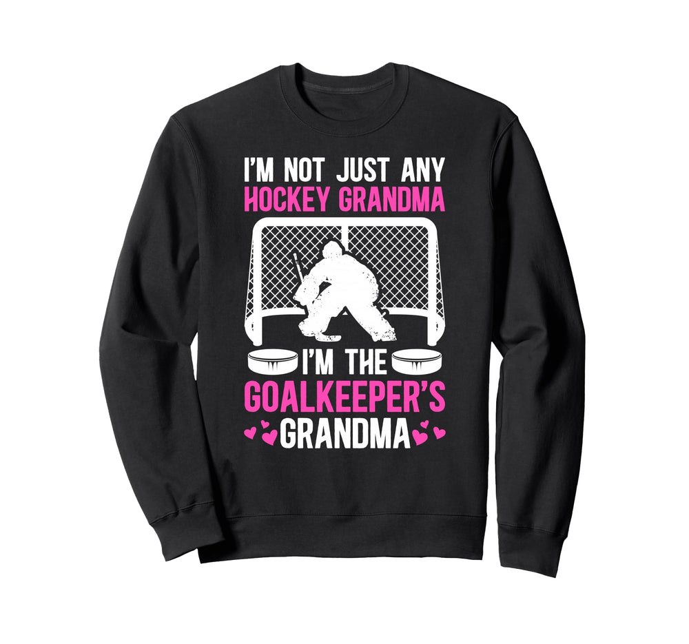 Im Hockey Goalkeeper Grandma Sweatshirt - Casual Everyday Wear Men Women