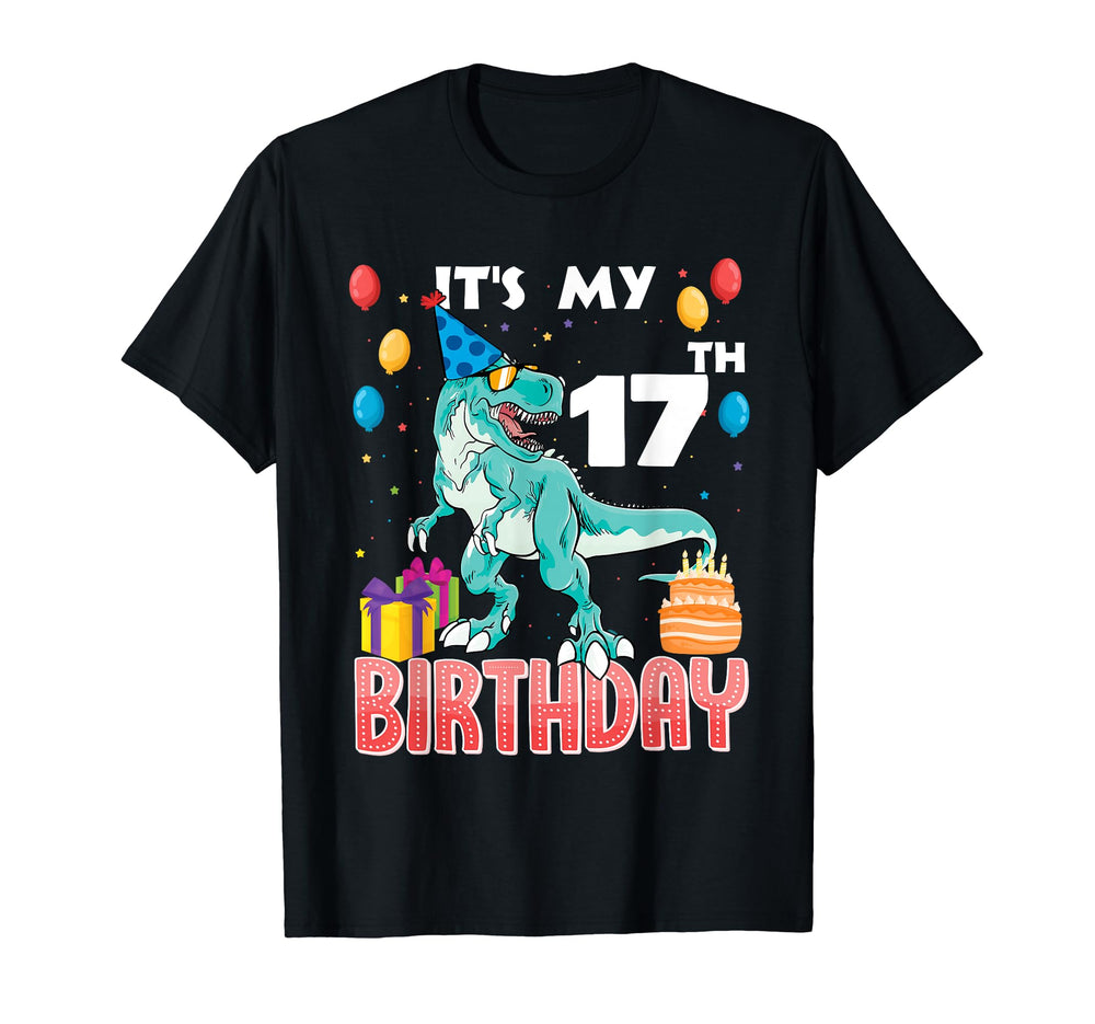 Its My 17Th Birthday Dino T Rex 17 T-Shirt - Unique Graphic Men Women