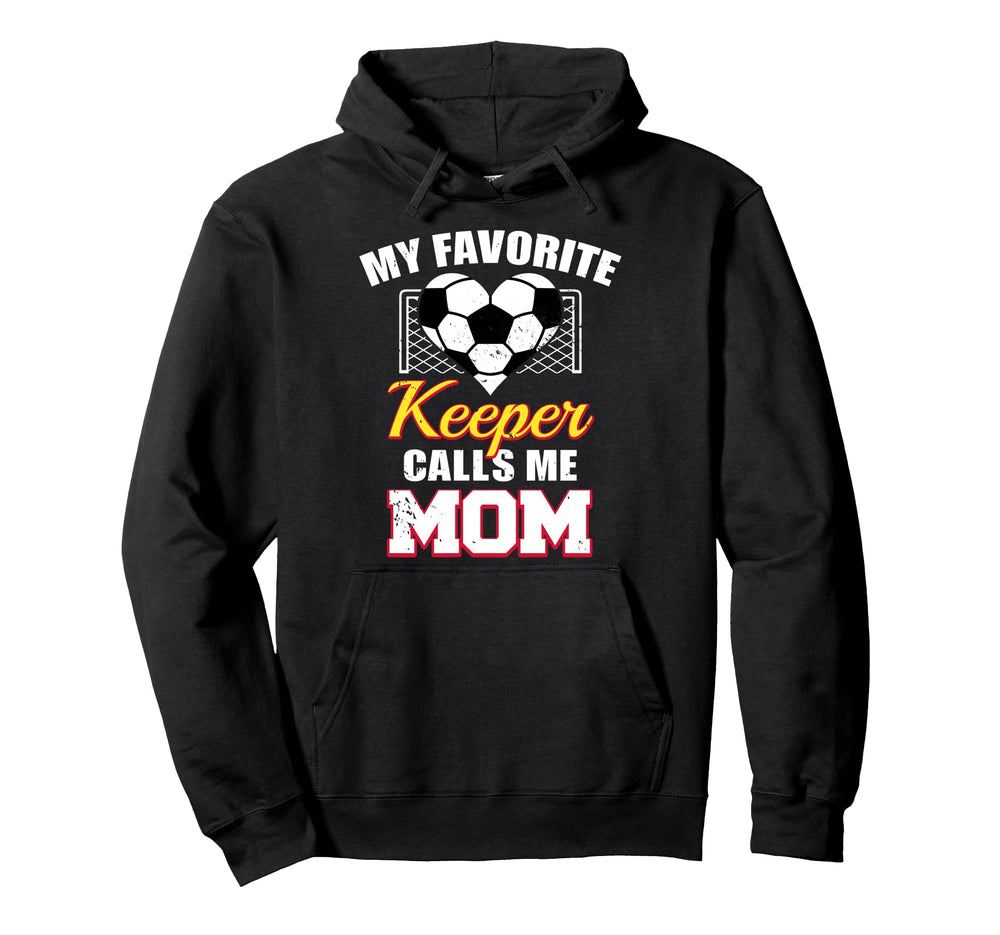 My Favorite Keeper Calls Me Mom Funny Hoodie - Fun Novelty Design Unisex