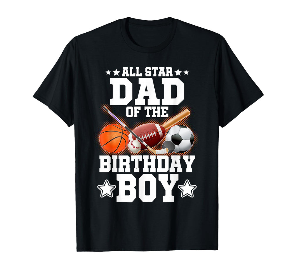 All Star Dad Birthday Basketball Soccer T-Shirt - Streetwear Style Unisex