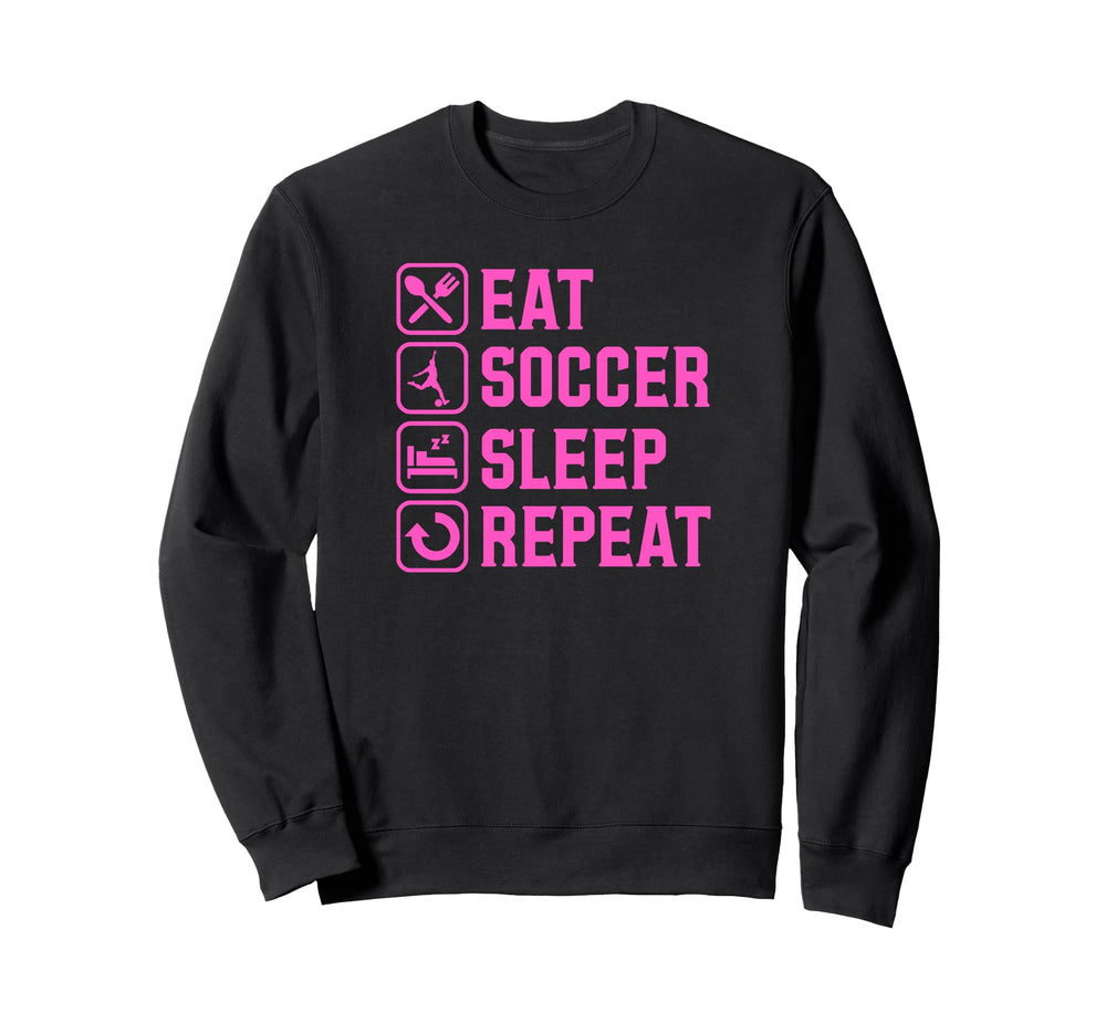 Eat Soccer Sleep Repeat Simple Basic Sweatshirt - Minimalist Print Unisex