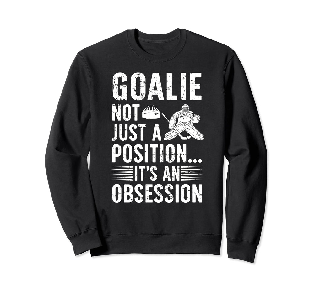 Ice Hockey Goalie Its Obsession Ice Sweatshirt - Trendy Graphic Unisex