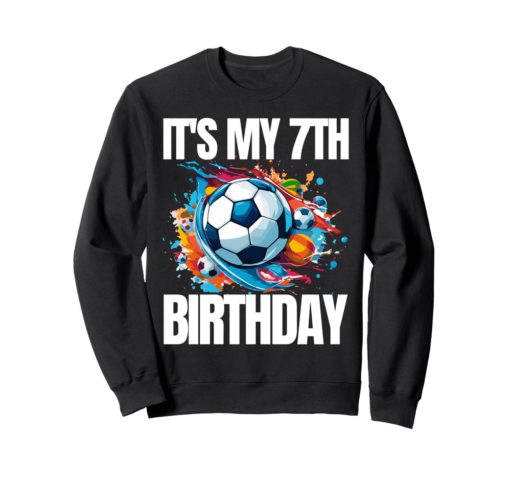Its My 7Th Birthday Soccer Player Sweatshirt - Custom Art Print for Adults