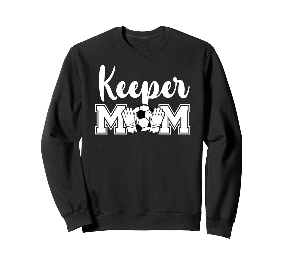 Soccer Keeper Mom Soccer Sweatshirt - Casual Everyday Wear for Adults