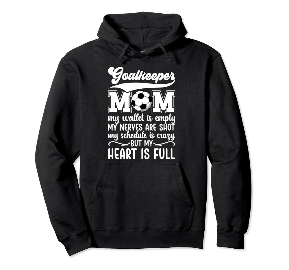 Proud Soccer Goalkeeper Mom Soccer Hoodie - Aesthetic Graphic Unisex