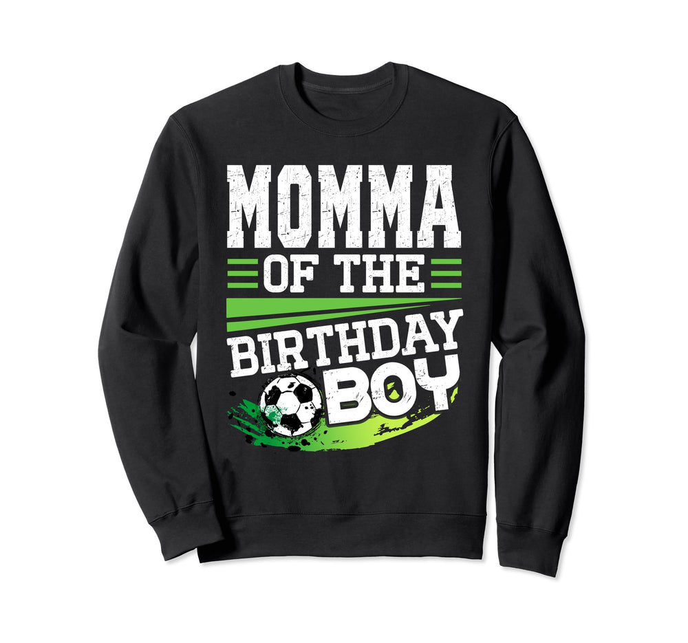 Soccer Birthday Momma Birthday Momma Sweatshirt - Custom Art Print Unisex