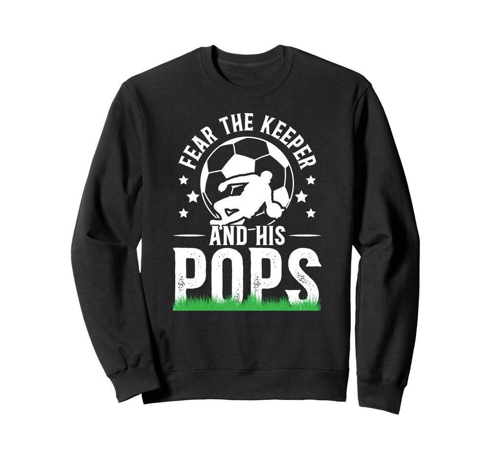 Fear Soccer Keeper Pops Soccer Sweatshirt - Trendy Graphic Men Women