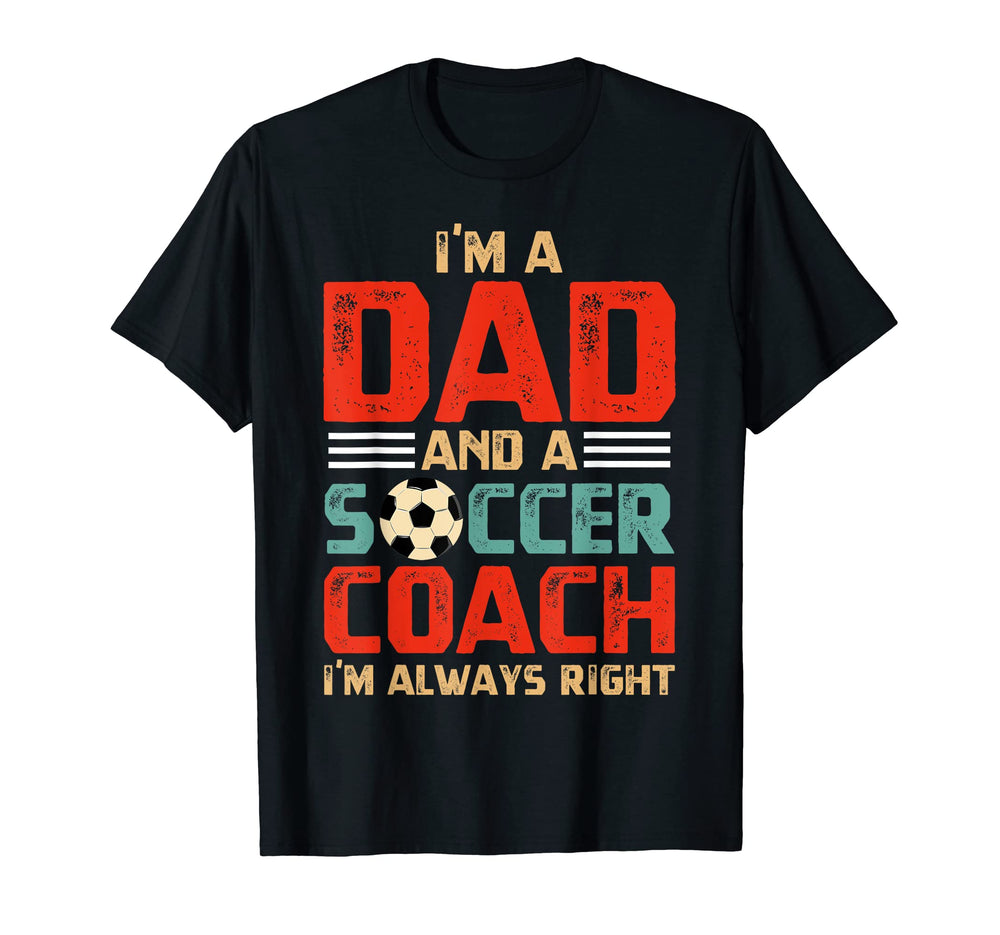 Im Dad And Soccer Coach Fathers Day T-Shirt - Unique Graphic for Adults