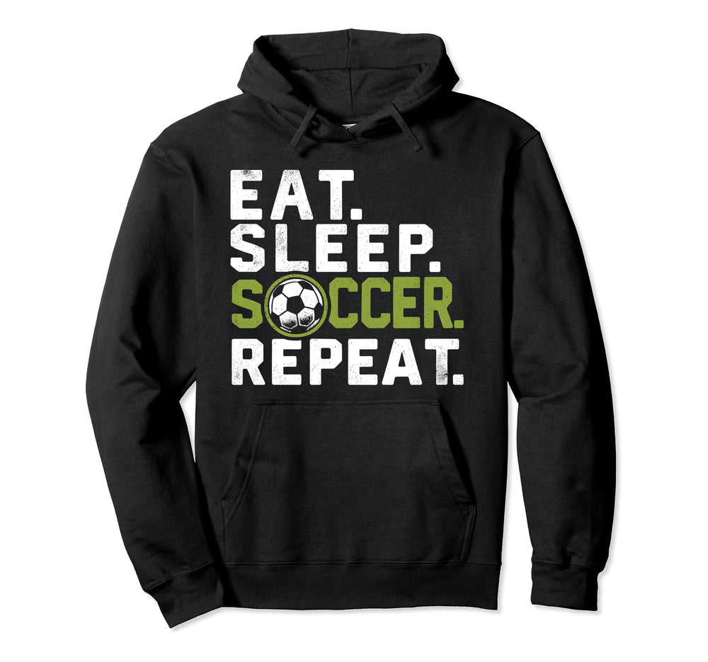 Eat Sleep Soccer Repeat Funny Soccer Hoodie - Unique Graphic for Adults