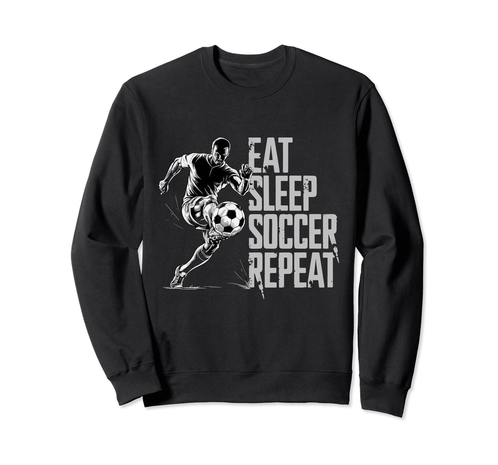 Eat Sleep Soccer Repeat Soccer Player Sweatshirt - Novelty Apparel Unisex