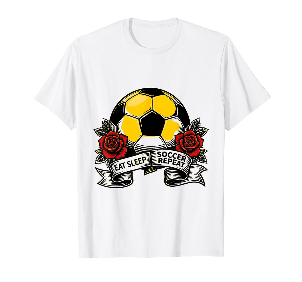 Eat Sleep Soccer Repeat Fan T-Shirt - Custom Art Print Unisex