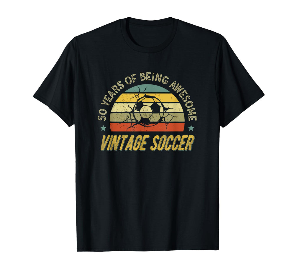 50 Years Being Awesome 50Th Soccer T-Shirt - Novelty Apparel Unisex