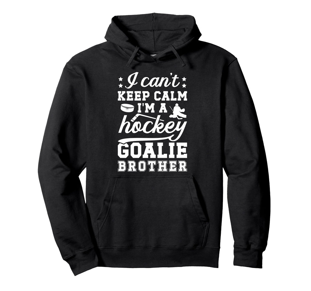 Im Hockey Goalie Brother Ice Hockey Hoodie - Custom Art Print for Adults