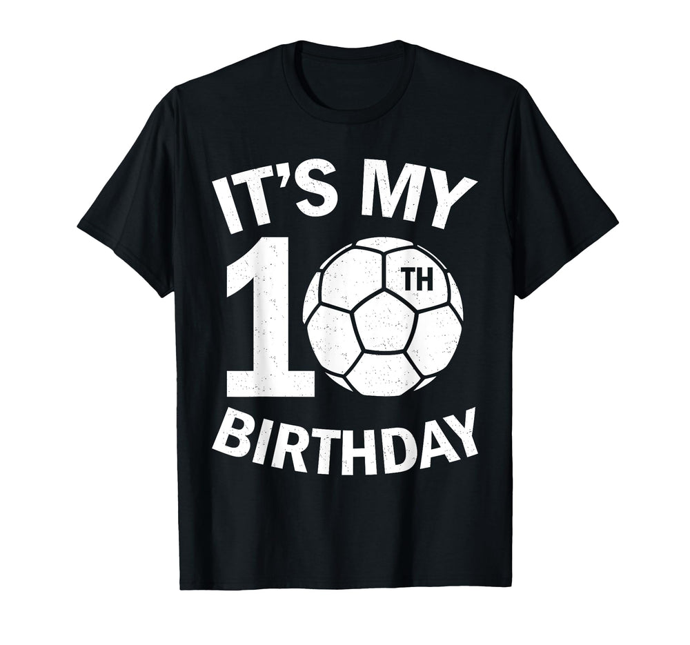 Its My 10Th Birthday Soccer 10 Bday T-Shirt - Novelty Apparel Men Women