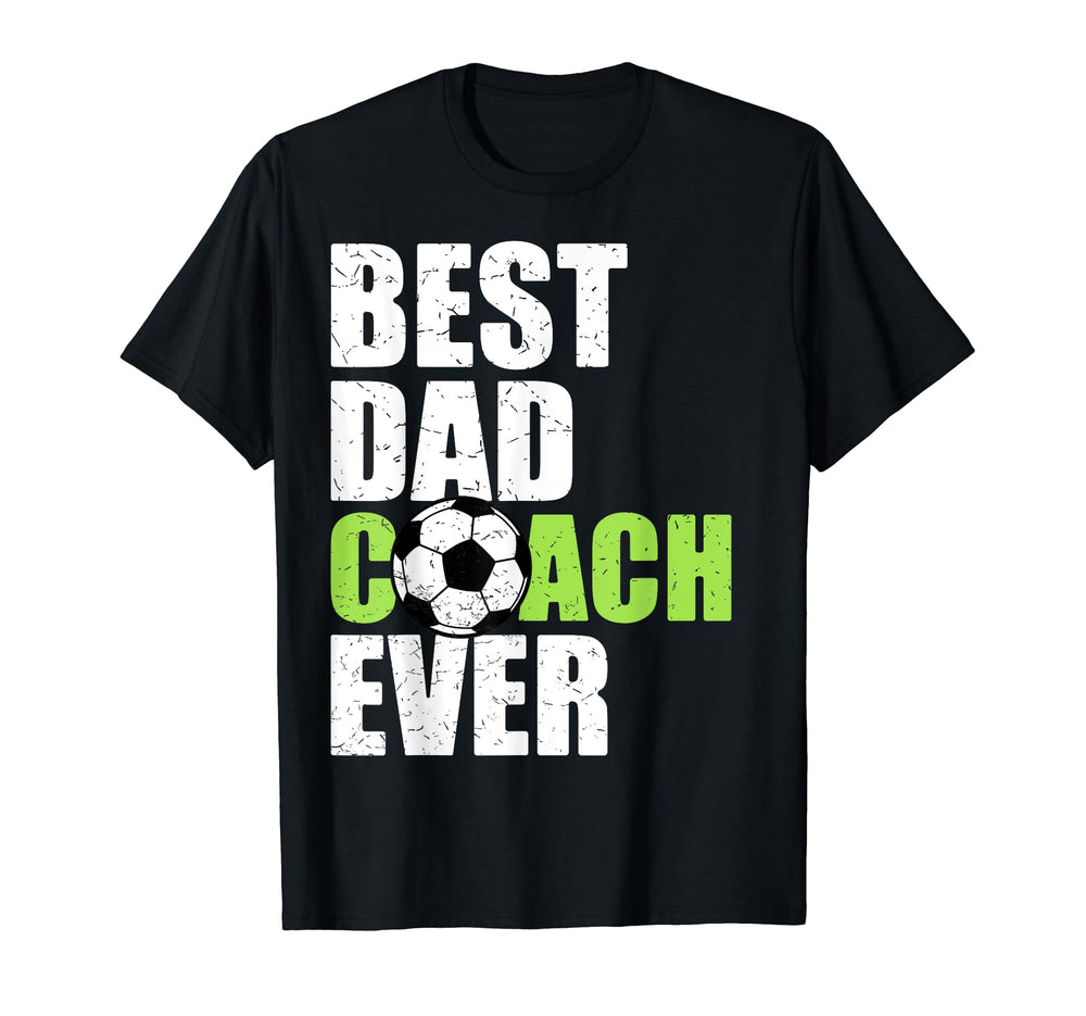 Best Dad Coach Ever Soccer Father T-Shirt - Unique Graphic for Adults